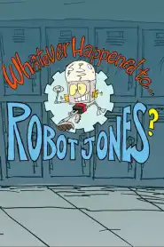 Whatever Happened to… Robot Jones? Season 2